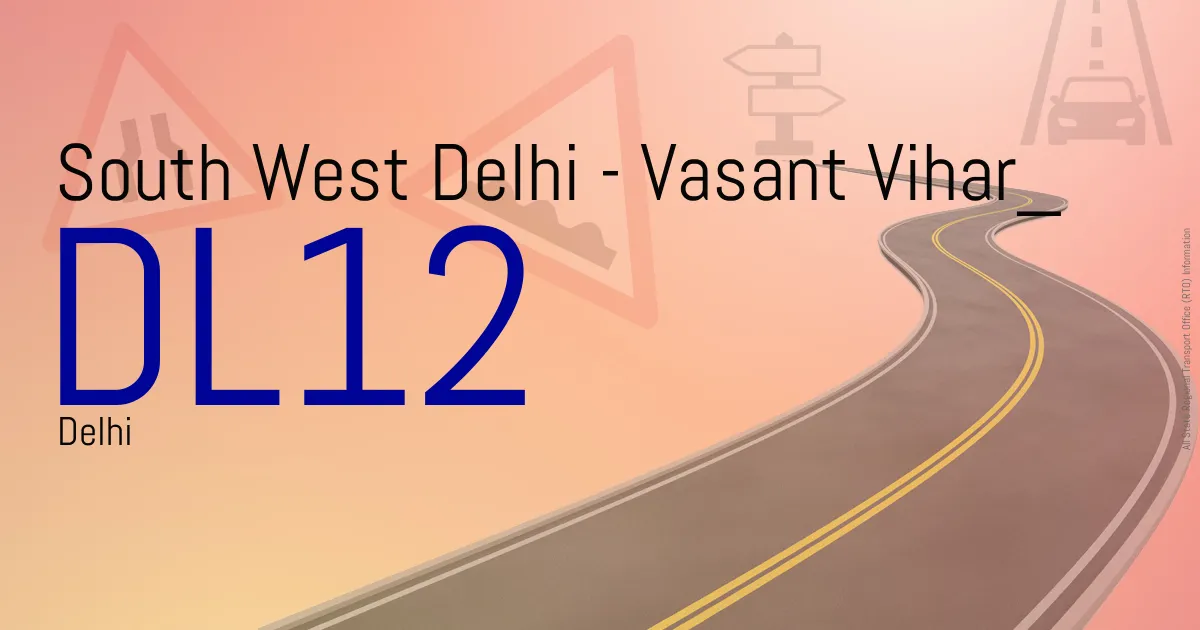 DL12 || South West Delhi - Vasant Vihar